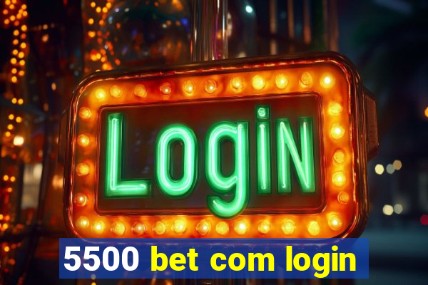 5500 bet com login
